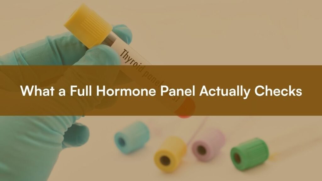 Hormone Optimization 101, What a Full Hormone Panel Actually Checks
